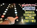 193 🔬 Wandering Around Ottawa ⚗️ Canada Science & Technology Museum