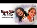 Hum Mile Na Mile Hum Rahe Na Rahe - Lofi Mix | Kisna | Vivek Oberoi | A.R. Rahman | Udit Narayan