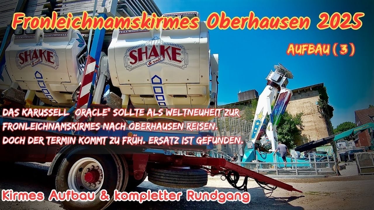 Fronleichnamskirmes Oberhausen 2025 Aufbau+Rundgang⓷Premieren-Karussell „Oracle“ : Schlechte Kunde