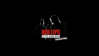 Red Lips - Tarantino (To Co Nam Było) Nowość