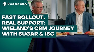 Fast Rollout, Real Support: Wieland’s CRM Journey with Sugar & ISC | SugarCRM Success Stories