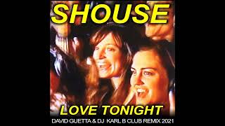 Shouse - Love Tonight (David Guetta & Karl B Club Remix)
