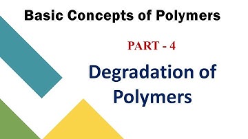 Basic Concepts of Polymers (Part 4)  || Degradation of Polymers || UG PaathShaala