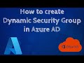 How to create dynamic security group in azure ad howto