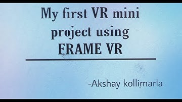 My first VR mini project using  frame VR | CCBP 4.0 | Nxtwave | Akshay Kollimarla