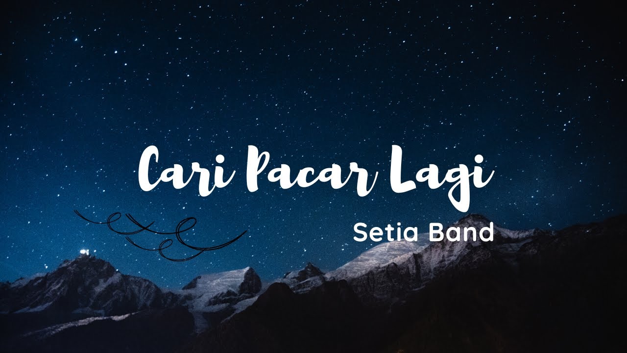 Cari Pacar Lagi [Setia Band] Lirik & Cover - YouTube