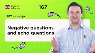 Negative questions and echo questions | 167-dars | Ingliz tilini 0 dan o'rganish