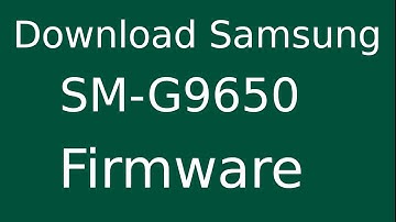 How To Download Samsung Galaxy S9 SM-G9650 Stock Firmware (Flash File) For Update Android Device