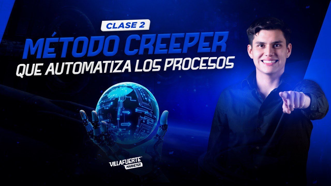 CLASE #2 - EL MÉTODO CREEPER QUE AUTOMATIZA LOS PROCESOS.