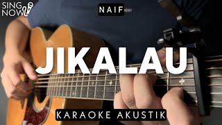 Jikalau - Naif (Karaoke Akustik)