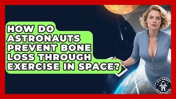 How Do Astronauts Prevent Bone Loss Through Exercise In Space? - All About Astronauts