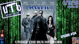 UNDER THE BUS NETWORK - EPISODE 134 [2/19/2025]