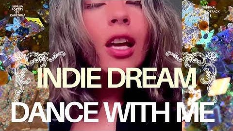 Dreamy Improv Indie Music Video – ‘Dance With Me’ | Ambient Pop Art by Karenina