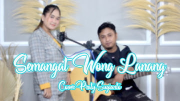 SEMANGAT WONG LANANG || COVER AKUSTIK || PRATY SUGIANTO