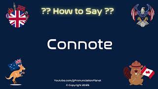 🗨️💭 How to Pronounce Connote (CORRECTLY) | Pronunciation Planet