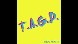 Nick Bryant | "Today's a Great Day" | 'T.A.G.D.'