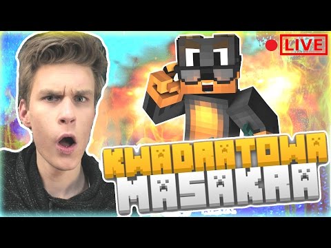 [ LIVE ] - KWADRATOWA MASAKRA | NIESAMOWITY LAJW w Minecraft 1.11 :O - [ LIVE ] - KWADRATOWA MASAKRA | NIESAMOWITY LAJW w Minecraft 1.11 :O