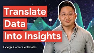 Translate Data Into Insights Google Advanced Data Analytics Certificate