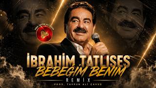 İbrahim Tatlıses - Bebeğim Benim Cover 2026 ( Prod.Tayfun Ali Çavuş )