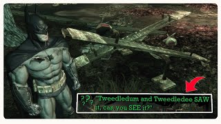 Tweedledum and Tweedledee SAW it, can you SEE it? Batman: Arkham Asylum