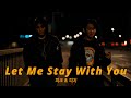 Peak n pitch  let me stay with you lyrics 4k