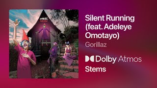 Gorillaz - Silent Running (feat. Adeleye Omotayo) [Dolby Atmos Stems]