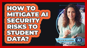 How To Mitigate AI Security Risks To Student Data?