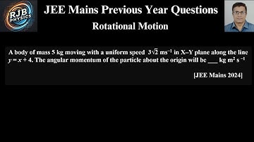 A body of mass 5 kg moving with a uniform speed  3√2 ms−1 in X–Y plane along the line y = x + 4