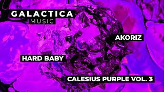 Akoriz - Hard Baby Extended Mix Galactica Music