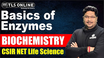 Basics of Enzymes I Biochemistry I CSIR NET Life Sciences I Ashish Kr Dwivedi