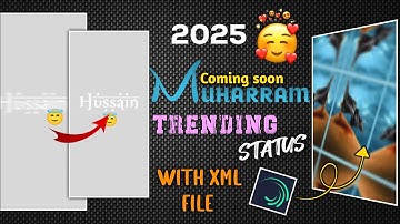 Muharram Status 2025|Muharram Xml File New 2025|Muharram Spacial Status|Muharram Video editing
