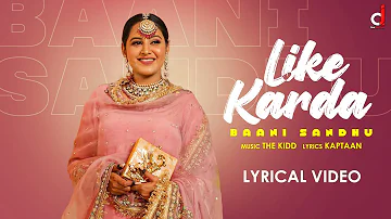 Like Karda (Lyrical Video) Baani Sandhu | Kaptaan | The Kidd | Desi Junction | The Boss Lady