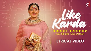 Like Karda (Lyrical Video) Baani Sandhu | Kaptaan | The Kidd | Desi Junction | The Boss Lady