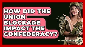 How Did The Union Blockade Impact The Confederacy? - Military History HQ