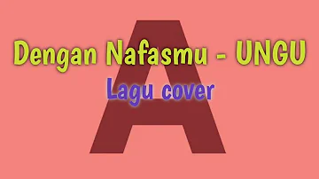 Dengan Nafasmu - Ungu // lagu cover