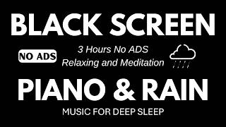 3 Hours No Mid ADS | Soft Piano Music and Relaxing Rain Sound for Deep Sleep | BLACK SCREEN screenshot 4