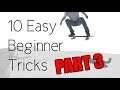 10 Easy Beginner Skateboard Tricks PART 3