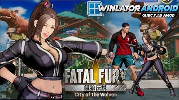 Fatal Fury City of the Wolves on Android Winlator Glibc 7.1.5 Gameplay Test Snapdragon 8s Gen 3