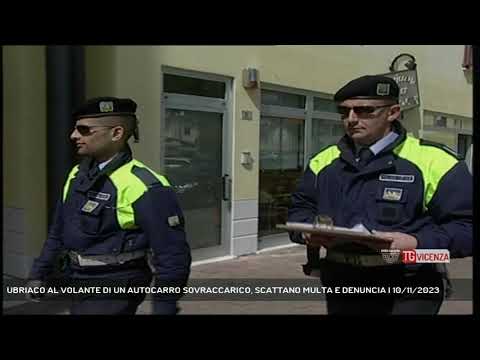 UBRIACO AL VOLANTE DI UN AUTOCARRO SOVRACCARICO, SCATTANO MULTA E DENUNCIA | 10/11/2023