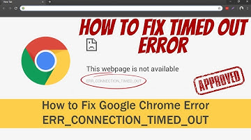 How To Fix error timeout connection in Google Chrome