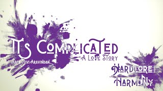 Its Complicated A Love Story  Hardcore Harmony