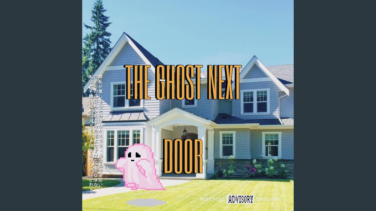 GHOST NEXT DOOR
