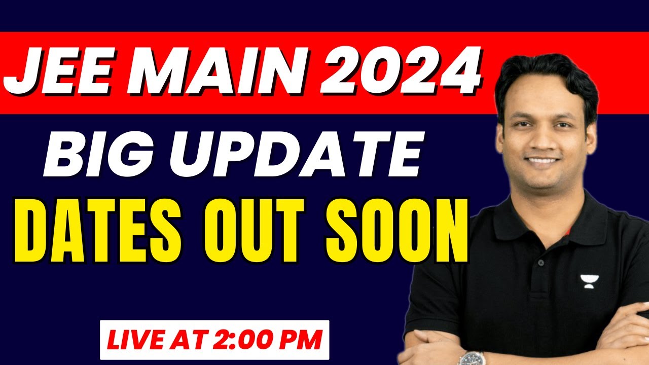 JEE Main 2024 Dates Out Soon🔥| JEE Main Expected Dates | NKC Sir - YouTube