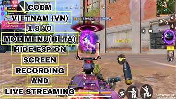 (NEW🔥) CODM VIETNAM(VN) 1.8.40 MOD MENU | HIDE ESP ON SCREEN RECORDING AND LIVE STREAMING
