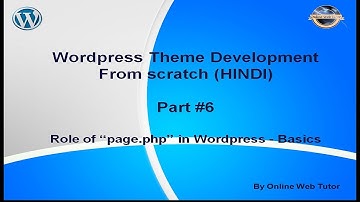 Wordpress Theme Development tutorial from scratch (Part 6) Role of page.php in wordpress,