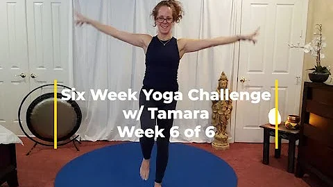 Six Week Yoga Challenge w/ Tamara (Week 6 of 6, St...