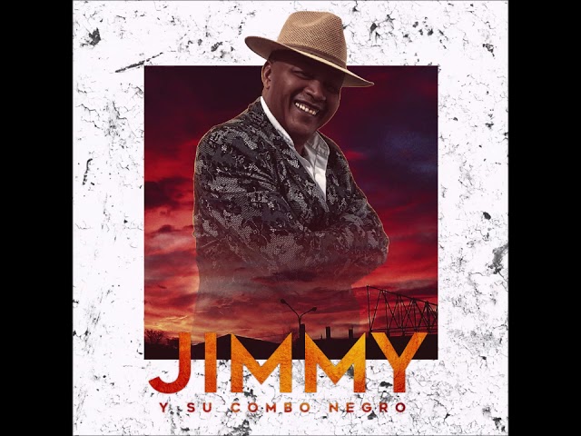 UN MONTON DE ESTRELLAS - JIMMY Y SU COMBO NEGRO CUMBIA 2018