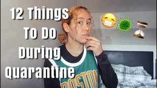 12 THINGS TO DO DURING QUARANTINE | CORONAVIRUS CRISIS