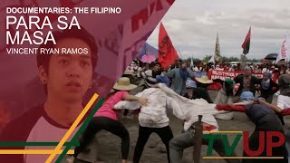 DOCUMENTARIES: THE FILIPINO | Para sa Masa