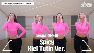 aespa 에스파 &#39;Spicy&#39; Choreography Draft (Kiel Tutin Ver.)